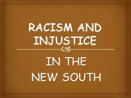 RACISM AND INJUSTICE  IN THE