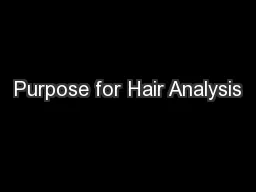Purpose for Hair Analysis
