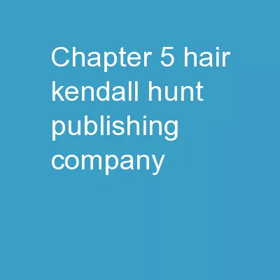 Chapter 5: Hair “ Kendall/Hunt Publishing Company