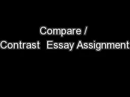 Compare / Contrast  Essay Assignment