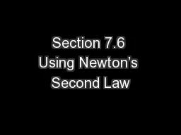 Section 7.6 Using Newton’s Second Law