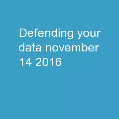 Defending your Data November 14, 2016