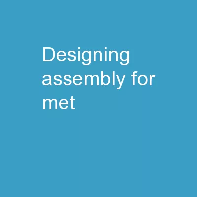Designing Assembly for MET
