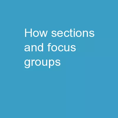 How Sections and Focus Groups