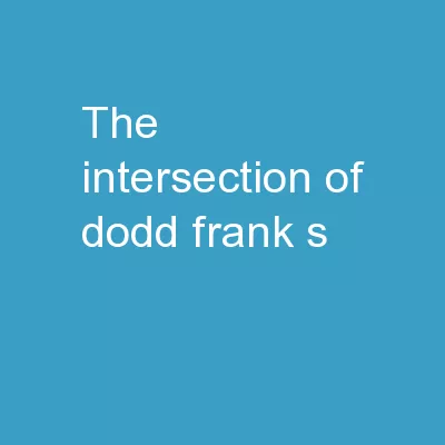 The Intersection of  Dodd-Frank’s
