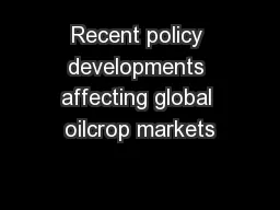 Recent policy developments affecting global oilcrop markets