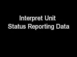 Interpret Unit Status Reporting Data