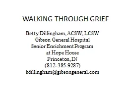 WALKING THROUGH GRIEF Betty Dillingham, ACSW, LCSW