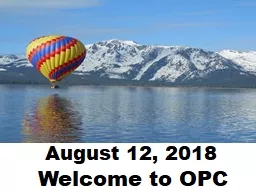 August 12, 2018 Welcome to OPC
