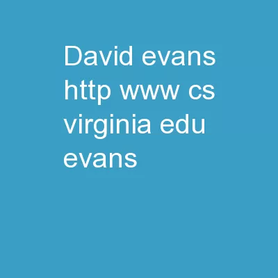 David Evans http://www.cs.virginia.edu/evans