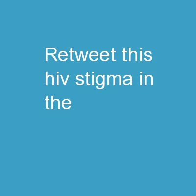 #Retweet this:  HIV  stigma in the