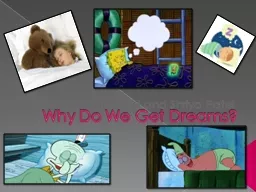 Why Do We Get Dreams? By Roshni  Patel and Shriya Patel
