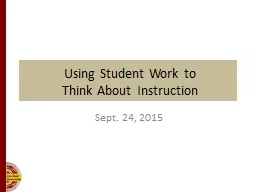 Using Student Work to  Think About Instruction