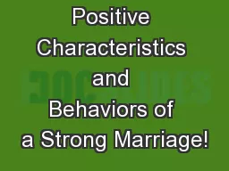 Positive Characteristics and Behaviors of a Strong Marriage!