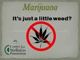 It’s just a little weed?