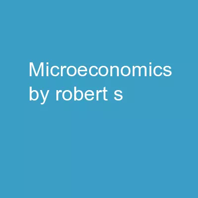 MICROECONOMICS by Robert S.