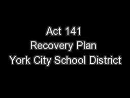 Act 141 Recovery Plan York City School District