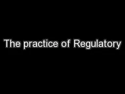 The practice of Regulatory