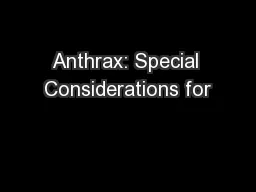 Anthrax: Special Considerations for