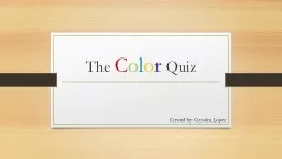 The  C o l o r   Quiz Created by: