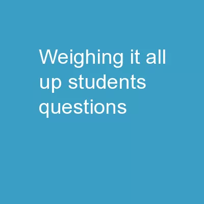Weighing It All Up Students’ - Questions