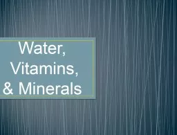 Water,  Vitamins, & Minerals