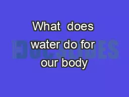 What  does water do for our body