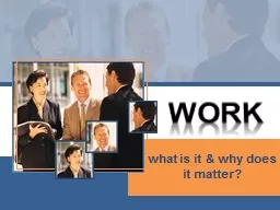 WORK   what is it & why does it matter?