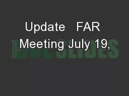 Update   FAR Meeting July 19,