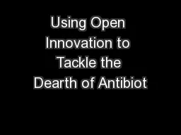 Using Open Innovation to Tackle the Dearth of Antibiot