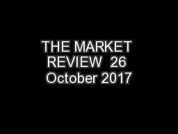 THE MARKET REVIEW  26 October 2017