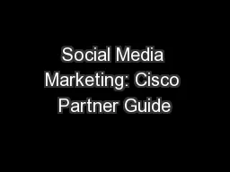 Social Media Marketing: Cisco Partner Guide