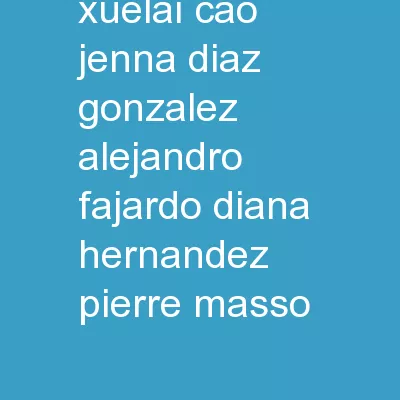 June 19, 2015  Xuelai Cao , Jenna Diaz-Gonzalez, Alejandro Fajardo, Diana Hernandez, Pierre Masso