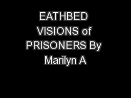 EATHBED VISIONS of PRISONERS By Marilyn A