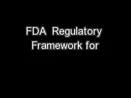 FDA  Regulatory Framework for