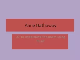 Anne Hathaway LO: to understand the poem using TSLAP
