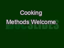 Cooking Methods Welcome.
