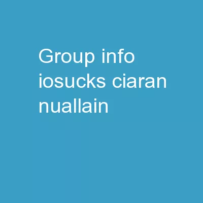 Group Info (iOSucks) Ciaran Ó Nuallain