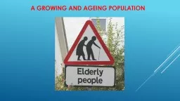 A Growing and Ageing  P opulation