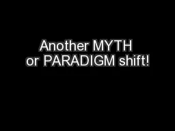 Another MYTH or PARADIGM shift!