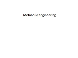 Metabolic engineering       Metabolic engineering