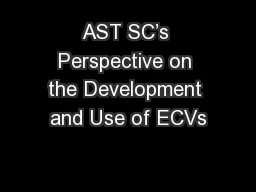 AST SC’s Perspective on the Development and Use of ECVs