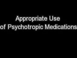 Appropriate Use of Psychotropic Medications