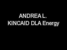 ANDREA L. KINCAID DLA Energy