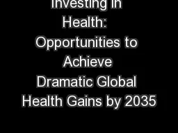 Investing in Health:  Opportunities to Achieve Dramatic Global Health Gains by 2035