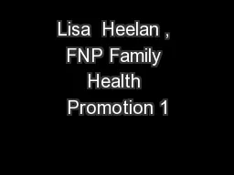 Lisa  Heelan , FNP Family Health Promotion 1