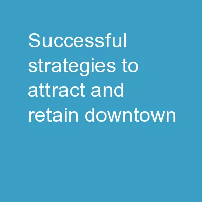 “Successful  Strategies to Attract and Retain Downtown