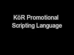 KöR Promotional Scripting Language
