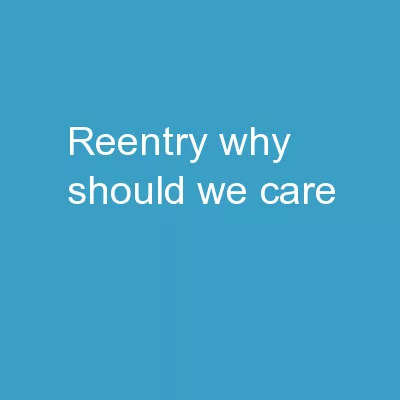 Reentry  Why Should We Care?