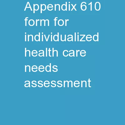 Appendix 610  FORM FOR INDIVIDUALIZED HEALTH CARE NEEDS ASSESSMENT
